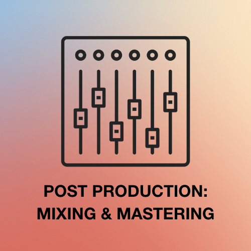 Post-Production Mixing and Mastering